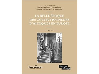 La Belle Epoque des collectionneurs d'antiques en Europe, 1850-1914 Copertina flessibile Illustrato, 29 marzo 2022