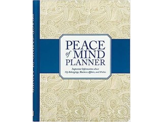 Peace of Mind Planner: Important Information about My Belongings, Business Affairs, and Wishes