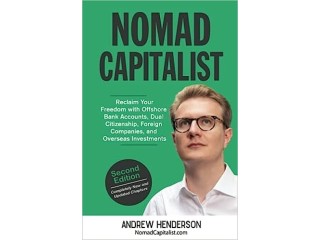 Nomad Capitalist: Reclaim Your Freedom with Offshore Companies, Dual Citizenship