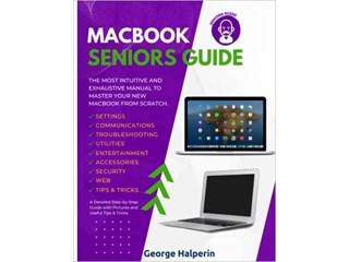 Macbook seniors Guide: The Most Intuitive and Exhaustive Manual to Master Your New Macbook Ai