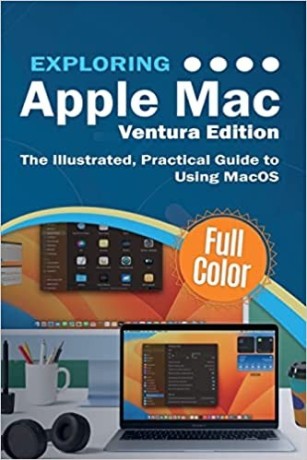 exploring-apple-mac-ventura-edition-the-illustrated-practical-guide-to-using-macos-big-0