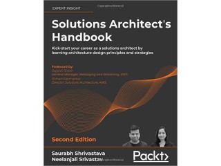 Solutions Architect's Handbook: Kick-start your career as a solutions architect