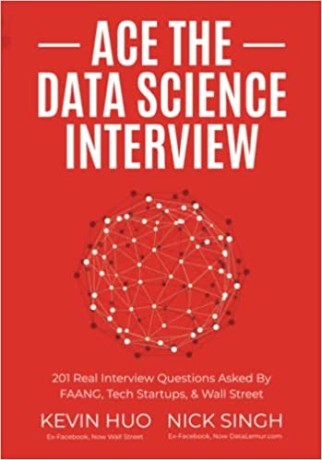 ace-the-data-science-interview-201-real-interview-questions-asked-by-faang-tech-startups-wall-street-big-0