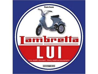 Lambretta LUI: Storia, modelli e documenti. Ediz. bilingue italiano/inglese Copertina flessibile 16 gennaio 2018