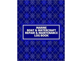 Marine Boat & Watercraft Repair & Maintenance Log Book: Ship