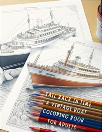 sail-back-in-time-a-vintage-boat-coloring-book-for-adults-relax-and-unwind-big-0