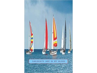 Sailboats Are In My Blood: A Blank Lined Notebook To Write In For Notes