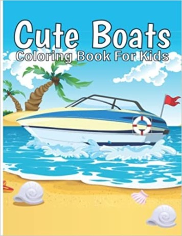 cute-boats-coloring-book-for-kids-a-sea-boats-coloring-pages-for-who-love-to-explore-the-marin-life-big-0