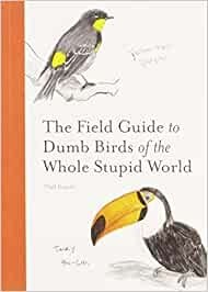 the-field-guide-to-dumb-birds-of-the-whole-stupid-copertina-flessibile-8-agosto-2012-big-0