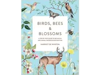 Birds, Bees & Blossoms: A Step-by-step Guide to Botanical and Animal Watercolour Painting Copertina flessibile 7 ottobre 2021