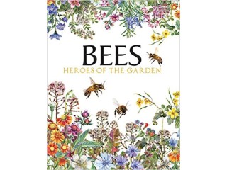 Bees: Heroes of the Garden Hardcover 14 May 2021