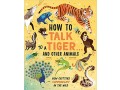 how-to-talk-to-a-tiger-and-other-animals-how-critters-communicate-in-the-wild-hardcover-13-april-2021-small-0