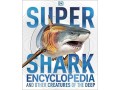 super-shark-encyclopedia-and-other-creatures-of-the-deep-hardcover-illustrated-2-june-2015-small-0