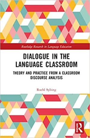 dialogue-in-the-language-classroom-theory-and-practice-from-a-classroom-discourse-analysis-hardcover-june-7-2023-big-0