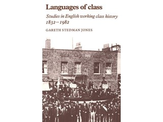 Languages of Class: Studies in English Working Class History 18321982 [Print Replica] Kindle Edition