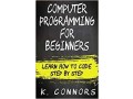 computer-programming-for-beginners-learn-how-to-code-step-by-step-paperback-aug-17-2017-small-0