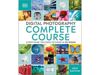 Digital Photography Complete Course: Learn Everything You Need