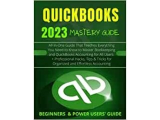 EVERYTHING QUICKBOOKS 2023: All-In-One Guide That Teaches