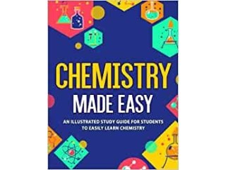 Chemistry Made Easy: An Illustrated Study Guide For Students To Easily Learn Chemistry Paperback April 21 2021