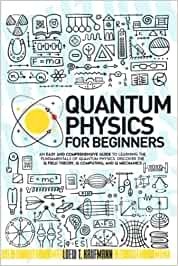 quantum-physics-for-beginners-an-easy-and-comprehensive-guide-big-0
