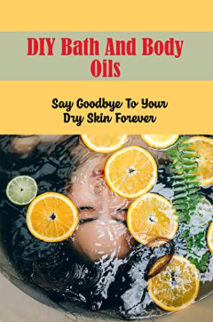 diy-bath-and-body-oils-say-goodbye-to-your-dry-skin-forever-english-edition-kindle-edition-big-0