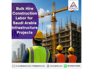 Bulk Hire Construction Labor for Saudi Arabia Infrastructure Projects