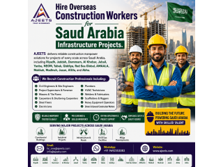 Hire Skilled Construction Workers for Saudi Arabia | AJEETS