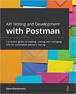 api-testing-and-development-with-postman-a-practical-guide-to-creating-testing-big-0