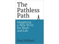the-pathless-path-imagining-a-new-story-for-work-and-life-small-0